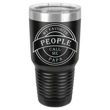 My Favorite People Call Me Papa 30oz Ringneck Tumbler